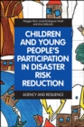 Image for Children and young people&#39;s participation in disaster risk reduction: agency and resilience