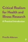Image for Critical realism for health and illness research  : a practical introduction