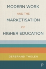 Image for Modern Work and the Marketisation of Higher Education