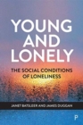 Image for Young and lonely  : the social conditions of loneliness
