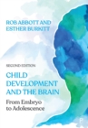 Image for Child development and the brain  : from embryo and adolescence