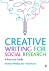 Image for Creative writing for social research  : a practical guide