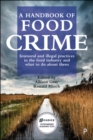 Image for A handbook of food crime  : immoral and illegal practices in the food industry and what to do about them