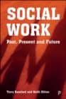 Image for Social work: past, present and future