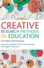 Image for Creative research methods in education  : principles and practices