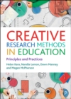 Image for Creative research methods in education: principles and practices