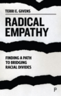 Image for Radical empathy  : finding a path to bridging racial divides