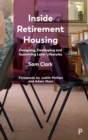 Image for Inside retirement housing  : designing, developing and sustaining later lifestyles