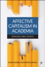 Image for Affective Capitalism in Academia: Revealing Public Secrets