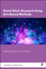 Image for Social Work Research Using Arts-Based Methods