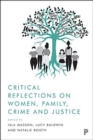 Image for Critical Reflections on Women, Family, Crime and Justice