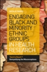 Image for Engaging Black and Minority Ethnic Groups in Health Research: &#39;Hard to Reach&#39;? Demystifying the Misconceptions