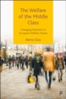 Image for The welfare of the middle class  : changing relations in European welfare states