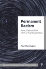 Image for Permanent racism  : race, class and the myth of postracial Britain