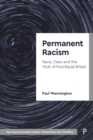 Image for Permanent Racism: Race, Class and the Myth of Postracial Britain