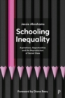 Image for Schooling inequality  : aspirations, opportunities and the reproduction of social class