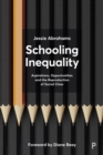 Image for Schooling inequality: aspirations, opportunities and the reproduction of social class
