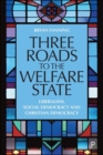 Image for Three roads to the welfare state  : liberalism, social democracy and Christian democracy