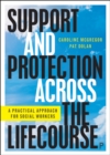 Image for Support and Protection Across the Lifecourse: A Practical Approach for Social Workers