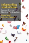 Image for Safeguarding adults online  : perspectives on rights to participation