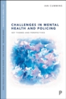 Image for Challenges in Mental Health and Policing: Key Themes and Perspectives