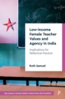 Image for Low-income female teacher values and agency in India  : implications for reflective practice