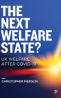 Image for The next welfare state?  : UK welfare after COVID-19