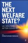 Image for The next welfare state?: UK welfare after COVID-19