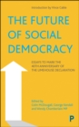 Image for The Future of Social Democracy: Essays to Mark the 40th Anniversary of the Limehouse Declaration