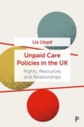 Image for Unpaid care policies in the UK  : rights, resources and relationships