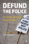 Image for Defund the Police: An International Insurrection
