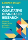 Image for Doing Qualitative Desk-Based Research: A Practical Guide to Writing an Excellent Dissertation