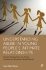Image for Understanding Abuse in Young People’s Intimate Relationships