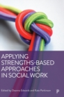 Image for Applying Strengths-Based Approaches in Social Work