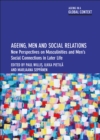 Image for Ageing, Men and Social Relations: New Perspectives on Masculinities and Men&#39;s Social Connections in Later Life