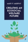 Image for Creating an ecosocial welfare future