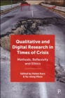 Image for Qualitative and digital research in times of crisis  : methods, reflexivity, and ethics