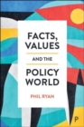 Image for Facts, values and the policy world