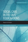 Image for Social care in the UK&#39;s four nations  : between two paradigms
