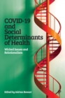 Image for COVID-19 and social determinants of health  : wicked issues and relationalism