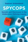 Image for Spycops: Secrets and Disclosure in the Undercover Policing Inquiry