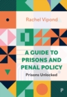 Image for A Guide to Prisons and Penal Policy