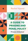 Image for A Guide to Prisons and Penal Policy: Prisons Unlocked