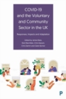 Image for COVID-19 and the voluntary and community sector in the UK  : responses, impacts and adaptation