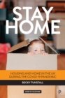 Image for Stay Home: Housing and Home in the UK During the COVID-19 Pandemic
