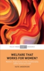 Image for Welfare that works for women?  : mothers&#39; experiences of the conditionality within Universal Credit