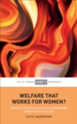 Image for Welfare That Works for Women?: Mothers&#39; Experiences of the Conditionality Within Universal Credit