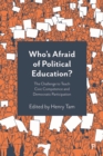 Image for Who&#39;s Afraid of Political Education?: The Challenge to Teach Civic Competence and Democratic Participation