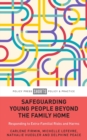 Image for Safeguarding young people beyond the family home  : responding to extra-familial risks and harms