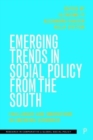 Image for Emerging Trends in Social Policy from the South